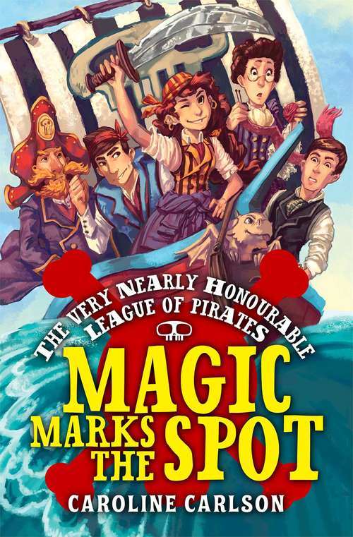 Book cover of The Very Nearly Honourable League of Pirates: Magic Marks The Spot