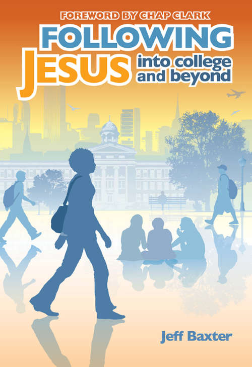 Book cover of Following Jesus into College and Beyond