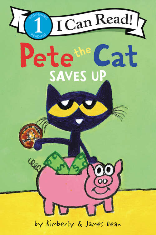 Book cover of Pete the Cat Saves Up (I Can Read Level 1)