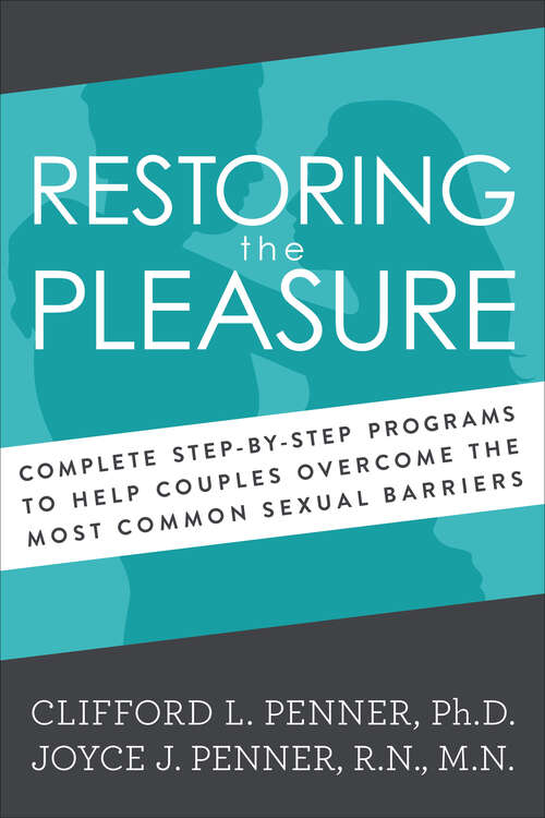 Book cover of Restoring the Pleasure: Complete Step-by-Step Programs to Help Couples Overcome the Most Common Sexual Barriers