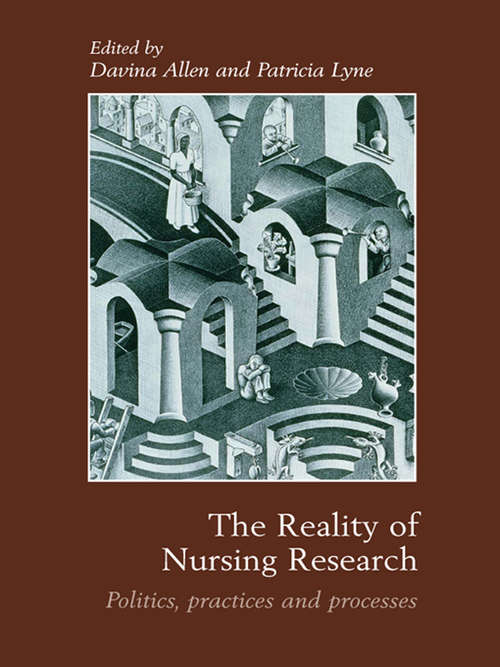 Book cover of The Reality of Nursing Research: Politics, Practices and Processes