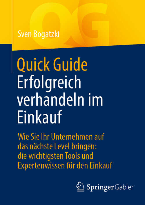 Book cover of Quick Guide Erfolgreich verhandeln im Einkauf: Wie Sie Ihr Unternehmen auf das nächste Level bringen: die wichtigsten Tools und Expertenwissen für den Einkauf (Quick Guide)