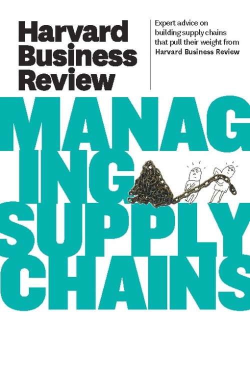 Book cover of Harvard Business Review on Managing Supply Chains