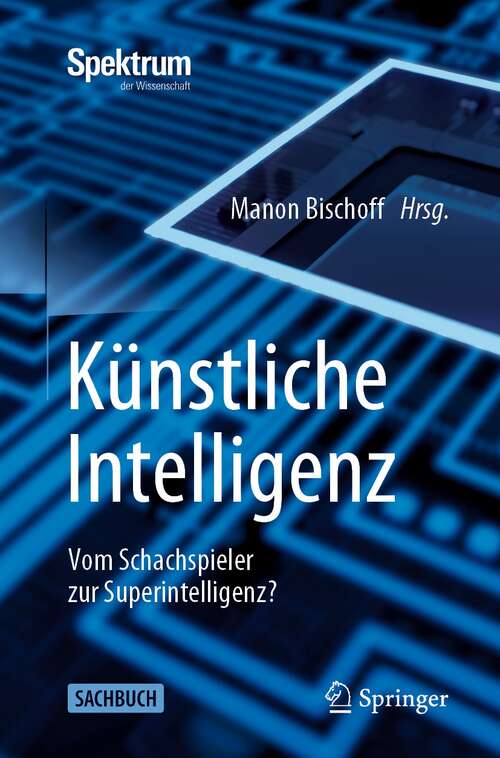 Book cover of Künstliche Intelligenz: Vom Schachspieler zur Superintelligenz? (1. Aufl. 2022)