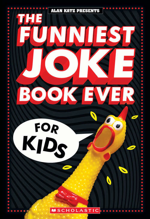 Book cover of The Funniest Kids' Joke Book Ever (Illustrated)