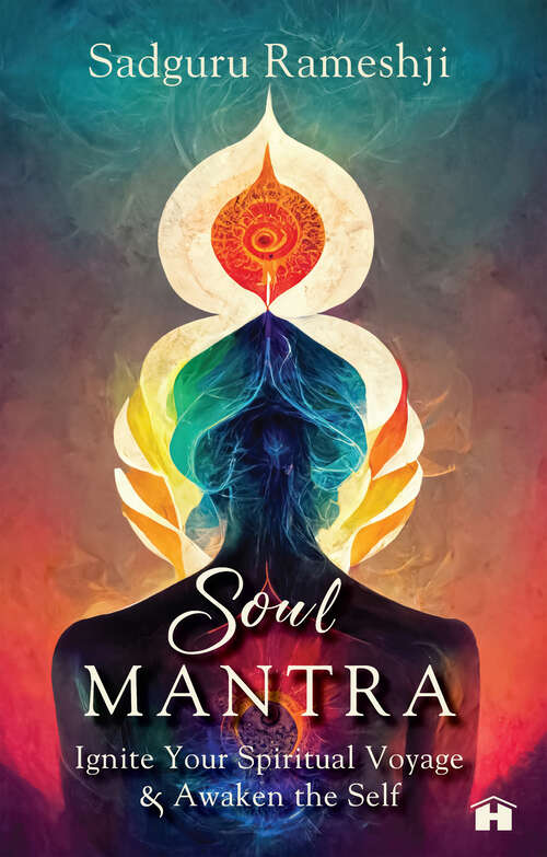 Book cover of Soul Mantra: Ignite Your Spiritual Voyage & Awaken the Self