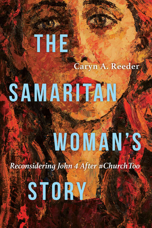 Book cover of The Samaritan Woman's Story: Reconsidering John 4 After #ChurchToo