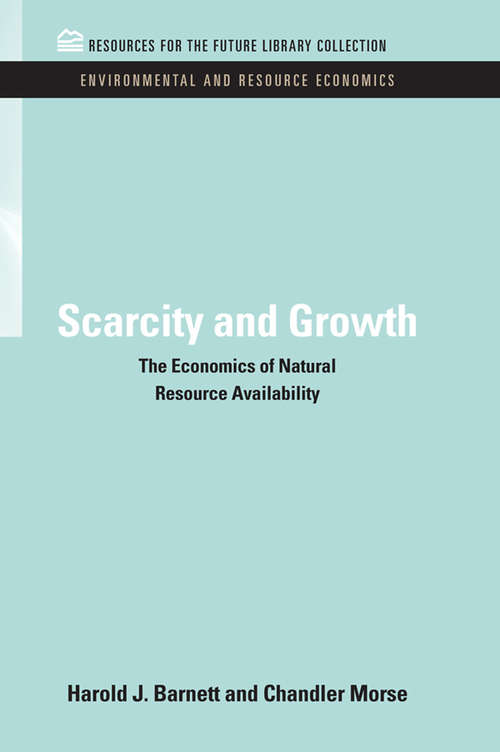 Book cover of Scarcity and Growth: The Economics of Natural Resource Availability (RFF Environmental and Resource Economics Set)