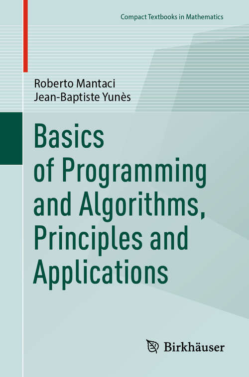 Book cover of Basics of Programming and Algorithms, Principles and Applications (2024) (Compact Textbooks in Mathematics)