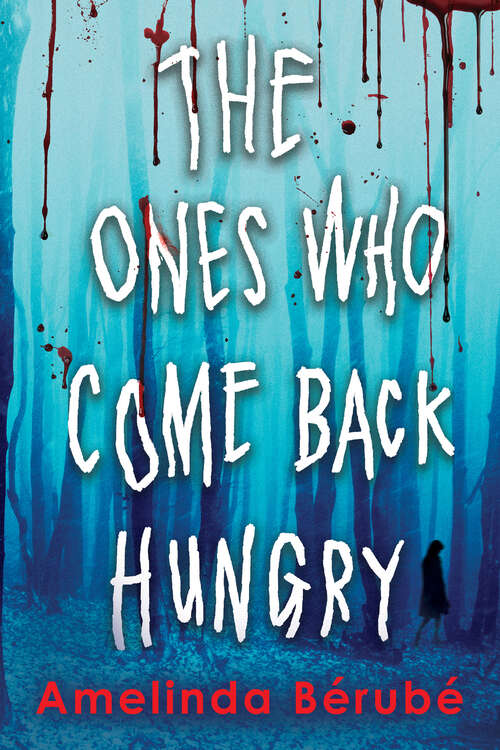 Book cover of The Ones Who Come Back Hungry