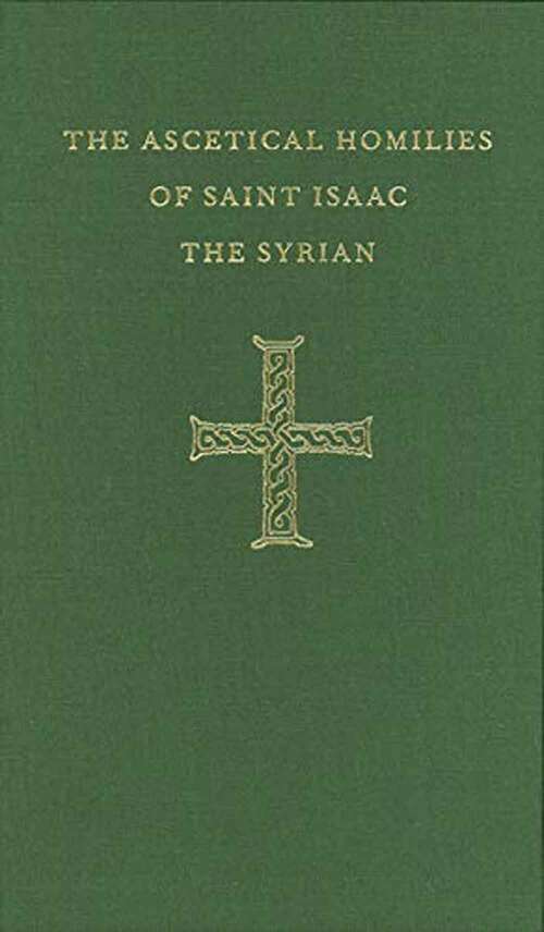 Book cover of The Ascetical Homilies Of Saint Isaac The Syrian (Second Edition)