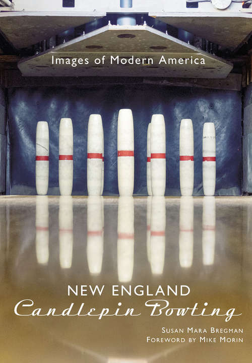 Book cover of New England Candlepin Bowling (Images of Modern America)