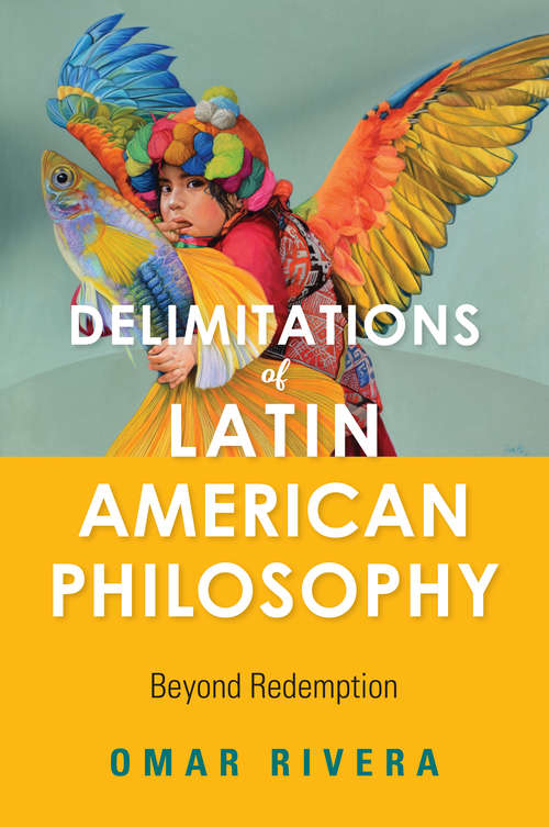 Book cover of Delimitations of Latin American Philosophy: Beyond Redemption (World Philosophies)