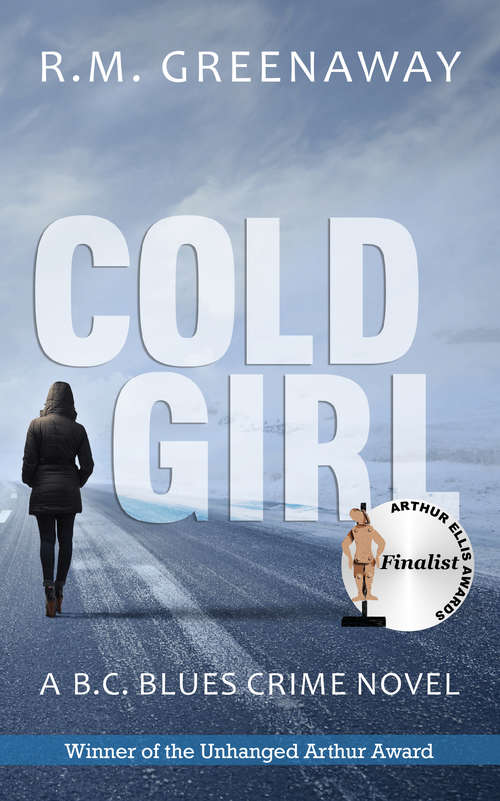 Book cover of Cold Girl: A B.C. Blues Crime Novel