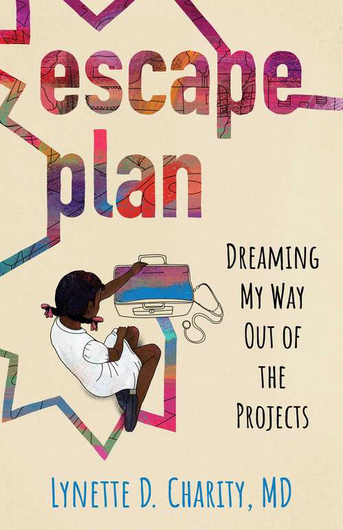 Book cover of Escape Plan: Dreaming My Way Out of the Projects