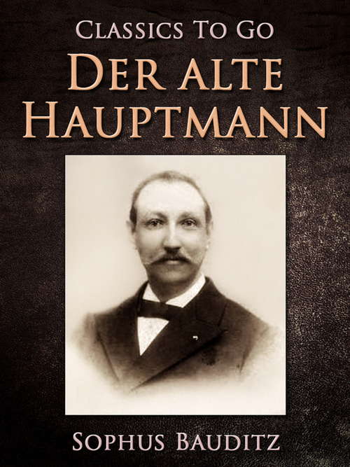 Book cover of Der alte Hauptmann (Classics To Go)