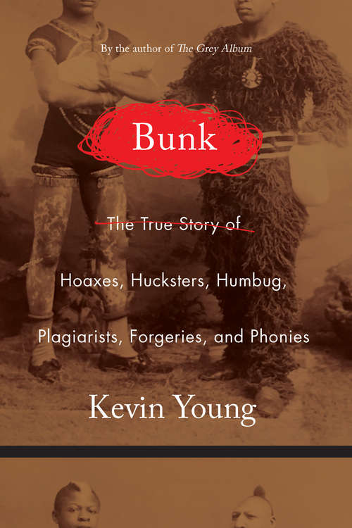 Book cover of Bunk: The Rise of Hoaxes, Humbug, Plagiarists, Phonies, Post-Facts, and Fake News