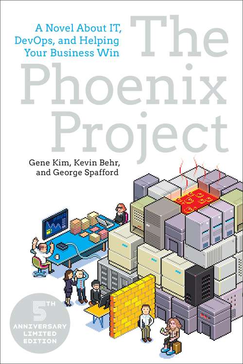 Book cover of The Phoenix Project: A Novel About IT, Devops, And Helping Your Business Win (Third Edition)