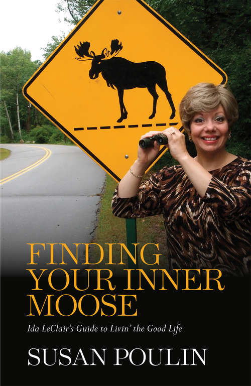 Book cover of Finding Your Inner Moose: Ida Leclair's Guide To Livin' The Good Life