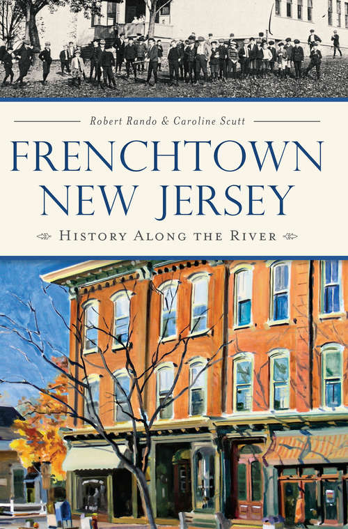 Book cover of Frenchtown, New Jersey: History Along the River (Brief History)