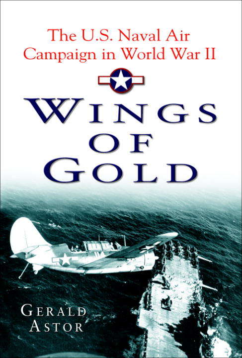 Book cover of Wings of Gold: The U.S. Naval Air Campaign in World War II