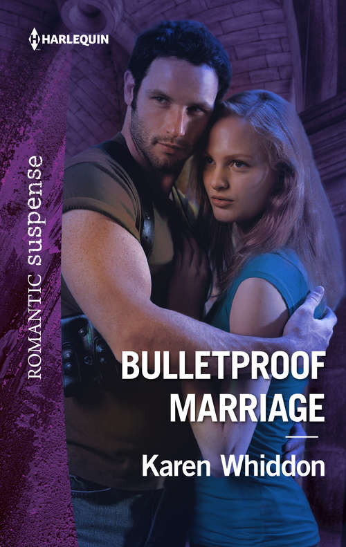 Book cover of Bulletproof Marriage: Bulletproof Marriage; Kiss Or Kill; Lazlo's Last Stand (Mission: Impassioned #4)