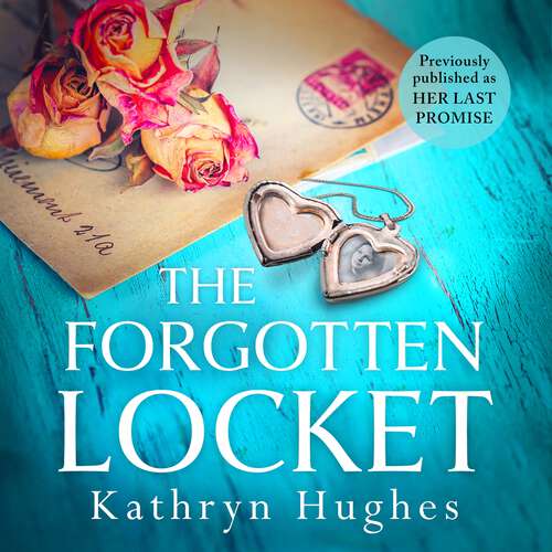 Book cover of The Forgotten Locket: An absolutely gripping novel of the power of hope from the bestselling historical fiction author of The Memory Box