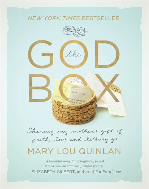 Book cover of The God Box: Sharing My Mother's Gift Of Faith, Love And Letting Go