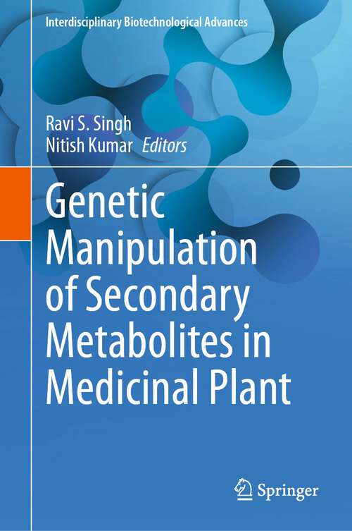 Book cover of Genetic Manipulation of Secondary Metabolites in Medicinal Plant (1st ed. 2023) (Interdisciplinary Biotechnological Advances)