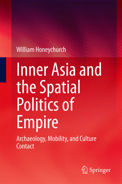 Book cover of Inner Asia and the Spatial Politics of Empire