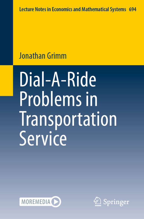 Book cover of Dial-A-Ride Problems in Transportation Service (Lecture Notes in Economics and Mathematical Systems #694)