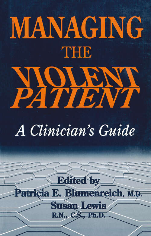 Book cover of Managing The Violent Patient: A Clinician's Guide