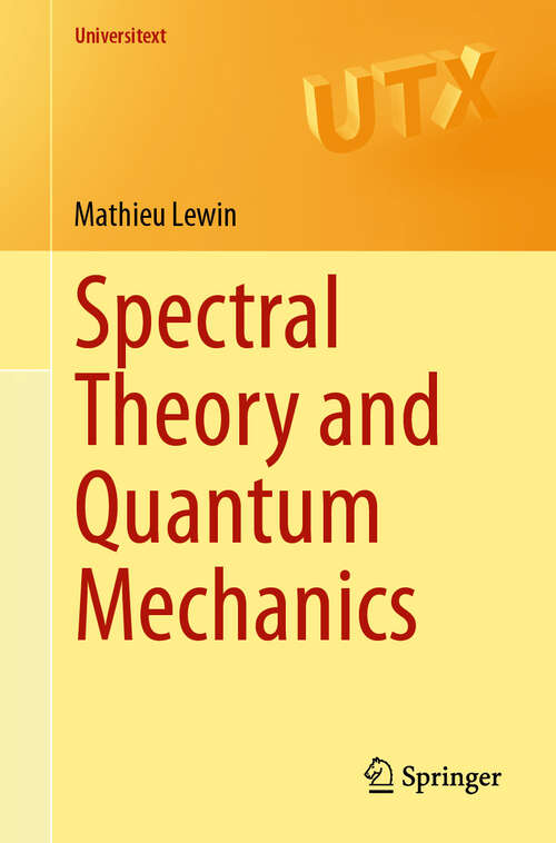 Book cover of Spectral Theory and Quantum Mechanics (Universitext)