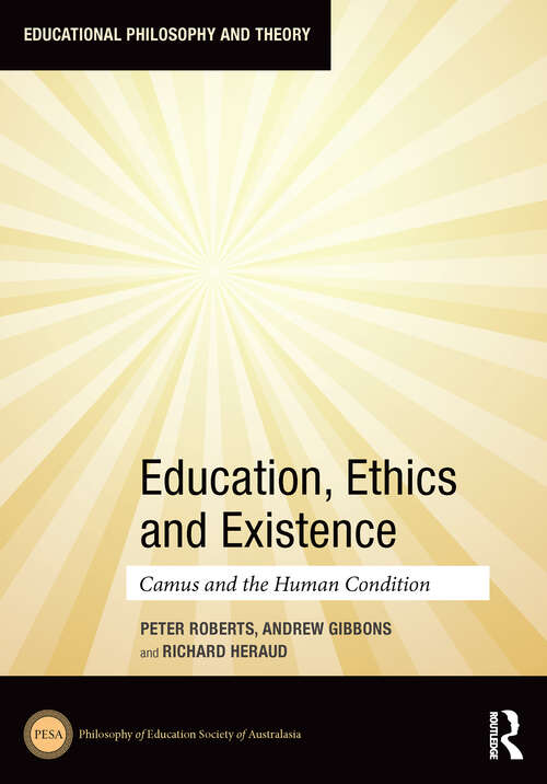 Book cover of Education, Ethics and Existence: Camus and the Human Condition (ISSN)