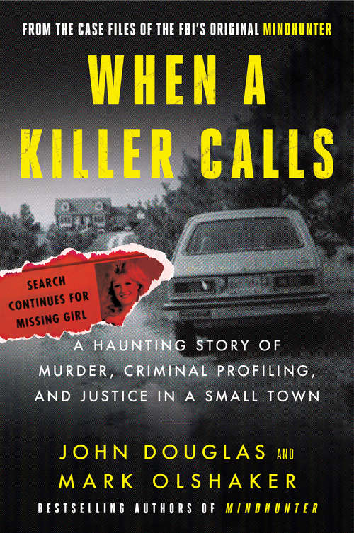 Book cover of When a Killer Calls: A Haunting Story of Murder, Criminal Profiling, and Justice in a Small Town (Cases of the FBI's Original Mindhunter #2)