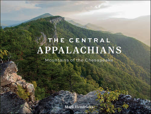 Book cover of The Central Appalachians: Mountains of the Chesapeake