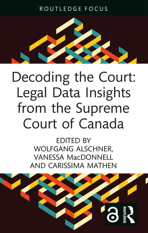Book cover of Decoding the Court: Legal Data Insights from the Supreme Court of Canada