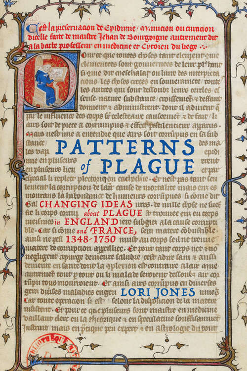 Book cover of Patterns of Plague: Changing Ideas about Plague in England and France, 1348–1750 (McGill-Queen's/Associated Medical Services Studies in the History of Medicine, Health, and Society)