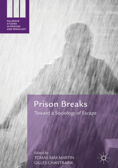 Book cover of Prison Breaks: Toward a Sociology of Escape (1st ed. 2018) (Palgrave Studies in Prisons and Penology)