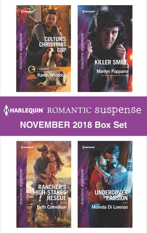 Book cover of Harlequin Romantic Suspense November 2018 Box Set: Colton's Christmas Cop\Rancher's High-Stakes Rescue\Killer Smile\Undercover Passion (Original)
