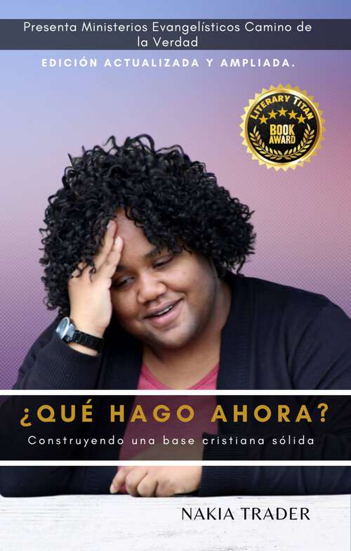 Book cover of ¿Qué Hago Ahora?: Construyendo una Fundación Cristiana Sólida
