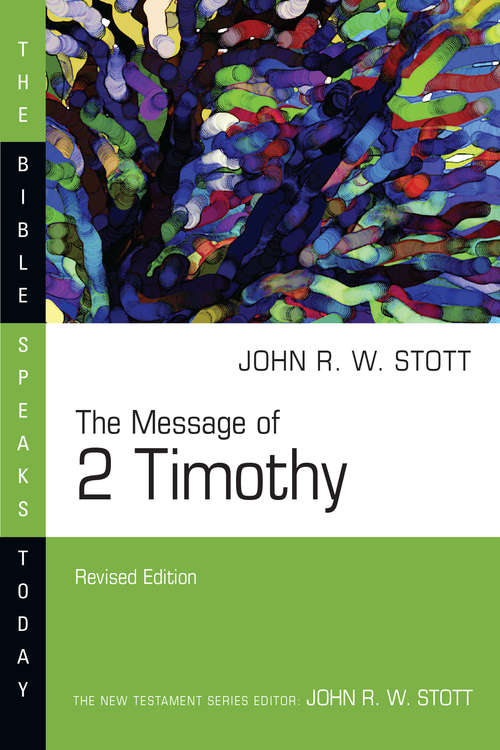 Book cover of The Message of 2 Timothy (The Bible Speaks Today Series)