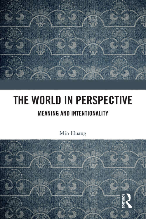 Book cover of The World in Perspective: Meaning and Intentionality