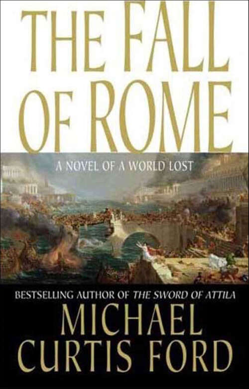 Book cover of The Fall of Rome: A Novel of a World Lost