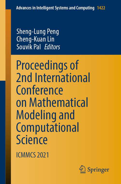 Book cover of Proceedings of 2nd International Conference on Mathematical Modeling and Computational Science: ICMMCS 2021 (1st ed. 2022) (Advances in Intelligent Systems and Computing #1422)