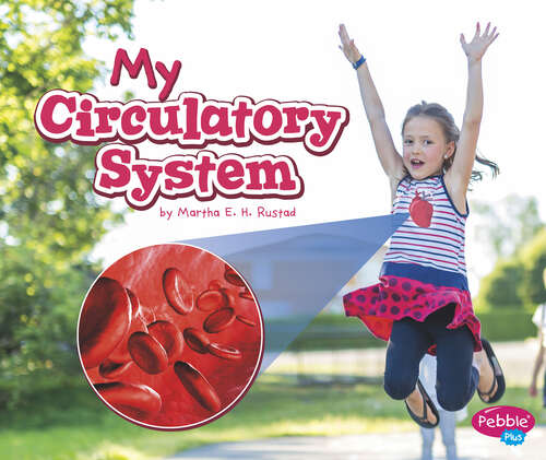 Book cover of My Circulatory System: A 4d Book (My Body Systems Ser.)