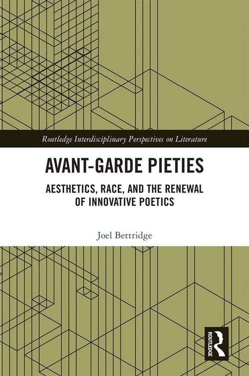 Book cover of Avant-Garde Pieties: Aesthetics, Race, and the Renewal of Innovative Poetics (Routledge Interdisciplinary Perspectives on Literature)