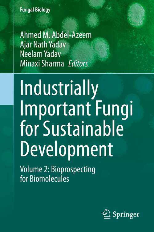 Book cover of Industrially Important Fungi for Sustainable Development: Volume 2: Bioprospecting for Biomolecules (1st ed. 2021) (Fungal Biology)