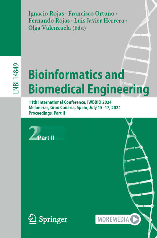 Book cover of Bioinformatics and Biomedical Engineering: 11th International Conference, IWBBIO 2024, Meloneras, Gran Canaria, Spain, July 15–17, 2024, Proceedings, Part II (2024) (Lecture Notes in Computer Science #14849)