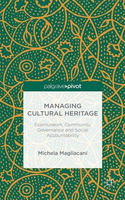 Book cover of Managing Cultural Heritage: Ecomuseum, Community Governance and Social Accountability